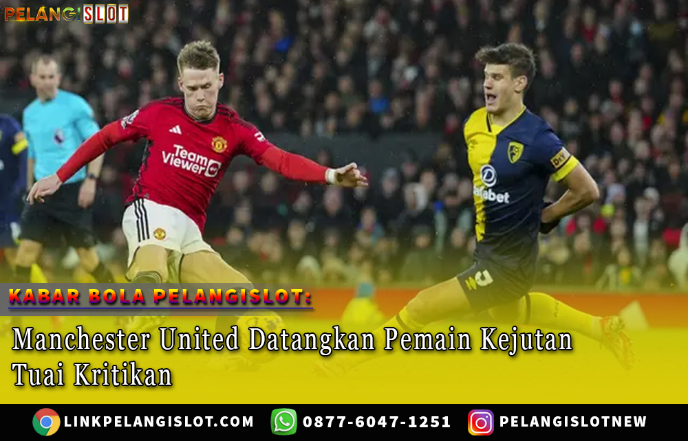 MU DATANGKAN PEMAIN KEJUTAN