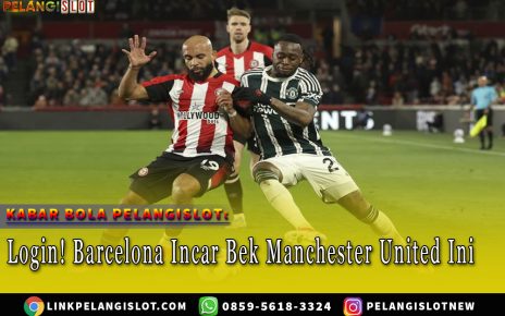 Login! Barcelona Incar Bek Manchester United Ini