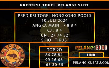 PREDIKSI TOGEL HONGKONG POOLS 10 JULI 2024