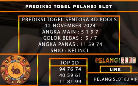 PREDIKSI TOGEL SENTOSA 4D POOLS 12 NOVEMBER 2024